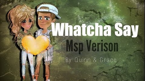 Whatcha Say - Msp Version
