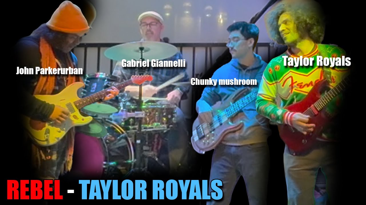 Taylor Royals – “Rebel” (Live) | Feat. Chunky, John Parkerurban & Gabriel Giannelli