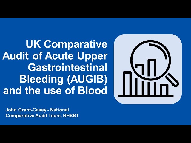 London RTC Education Event Battle of the Bleed - UK Comparative Audit of AUGIB and Blood Usage class=