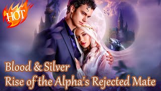 Download Lagu Blood \u0026 Silver: Rise of the Alpha's Rejected Mate #428210 【Full Drama - Click the Pinned Comment】 MP3