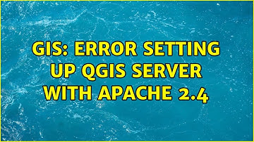 GIS: Error setting up QGIS server with apache 2.4 (2 Solutions!!)
