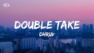 Double Take - Dhruv (Lyrics)