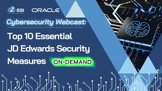 Cybersecurity Webcast: Top 10 Essential JD Edwards Security Measures