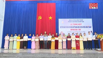 Bế mạc Hội thi Giáo viên dạy giỏi cấp THCS huyện Long Thành, năm học 2024 – 2025