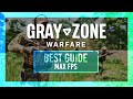 Best optimization guide  gray zone warfare  max fps  best settings