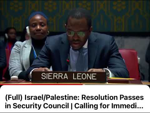 Sierra Leone UN Representative Calls for Permanent Peace in Isreal-Palestine Conflict
