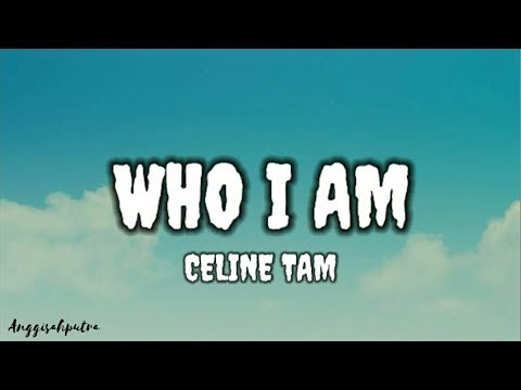 Celine Tam   Who I Am  Lyrics