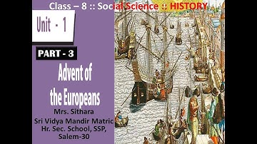 ADVENT OF EUROPEANS || CLASS 8  | SOCIAL - HISTORY || UNIT 1 PART 3 || Mrs. Sithara