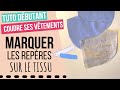 TUTO débutant : reporter les repères sur le tissu.