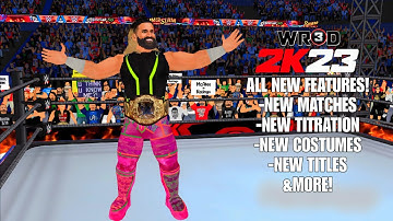 WR3D 2K23 RETURN MOD ALL NEW FEATURES PART 1(NEW MATCHS, TITRONS, COSTUMES) &MORE