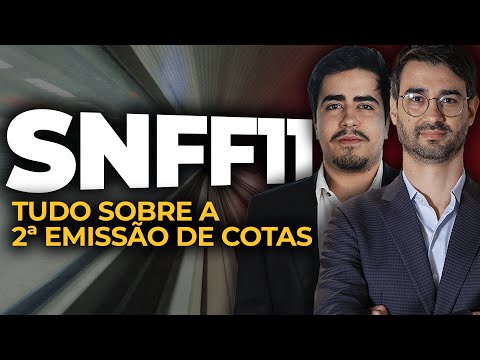 SNFF11 capta 120% da oferta e tem rateio | TUDO sobre a 2ª emissão