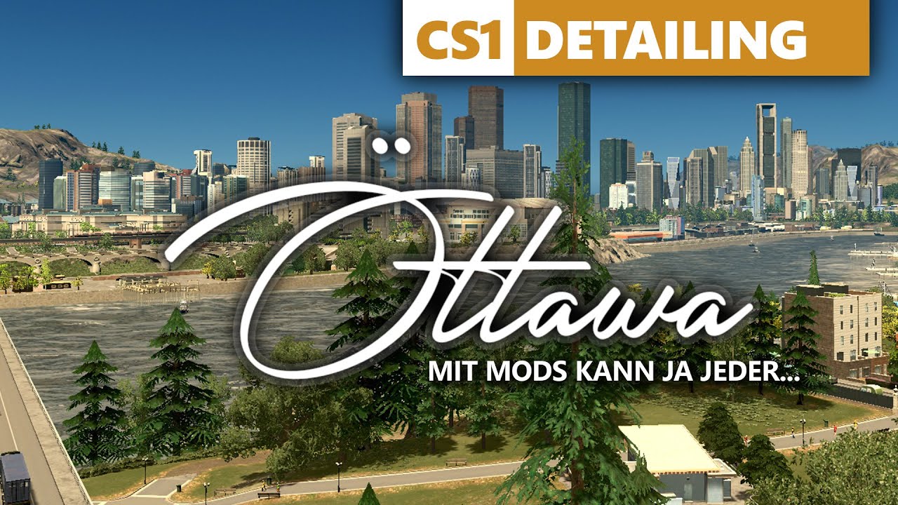 Cities Skylines - Detailing XXL in Öttawa - Livestream - deutsch