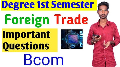 Degree 1st year 1st semester Foreign Trade imp Questions #Bcom_foreign_Trade@Danduvenkatramulu #ou