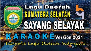 Karaoke SAYANG SELAYAK_Lagu Daerah Lahat