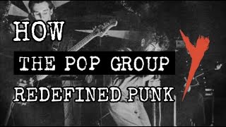 How The Pop Group Redefined Punk