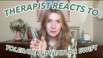 Therapist Reacts To: Tolerate It by Taylor Swift!