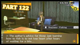 Persona 4 Golden Playthrough Part 122 4/30 [Evening]; Reading; Beginner Fishing; Chapter 2