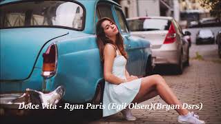Dolce Vita - Ryan Paris(Egil Olsen)(Bryan Dsrs)(Extended) Dolce Vita - Ryan Paris(Egil Olsen)(Bryan Dsrs)(Extended)