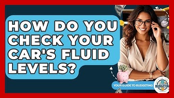 How Do You Check Your Car