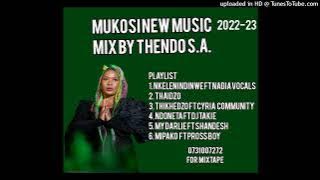 MUKOSI NEW MUSIC 2023 MIX BY THENDO SA MIX 2023 MUKOSI FT NADIAVOCALS