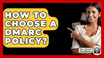 How To Choose A DMARC Policy? - TheEmailToolbox.com