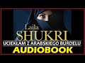 UCIEKŁAM Z ARABSKIEGO BURDELU Audiobook MP3 - Laila Shukri (książka audio - pobierz całość) 🎧