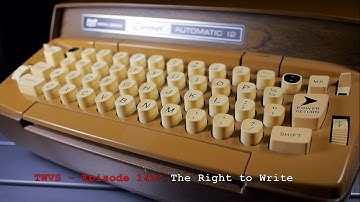 Typewriter Video Series - Episode 149: The Right to Write