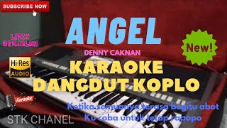 ANGEL ( Denny Caknan Ft Cak Percil) KARAOKE DANGDUT KOPLO Lirik Berjalan STK CHANEL