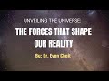 Unveiling the Universe: The Forces That Shape Our Reality