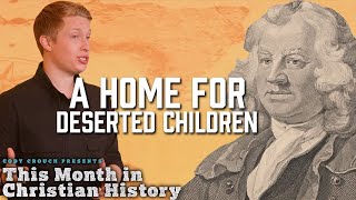 Thomas Coram: How an Uneducated Sailor Started the Most Famous Orphanage in London | Cody Crouch