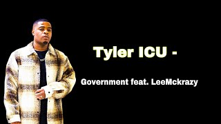 Tyler ICU - Government feat. LeeMckrazy