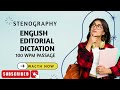 ENGLISH EDITORIAL DICTATION 100 WPM || SHORTHAND STENOGRAPHY ||