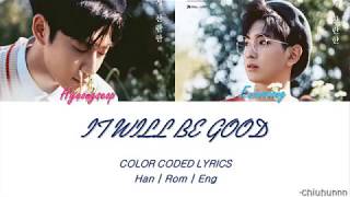 Hyeongseop X Euiwoong (형섭 X 의웅) _ It Will Be Good (좋겠다) Lyrics [Color Coded Han | Rom | Eng]