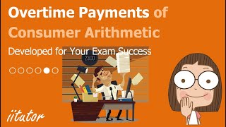 💯 OVERTIME Payment of Consumer Arithmetic Explained with Clear Examples. Watch this video!