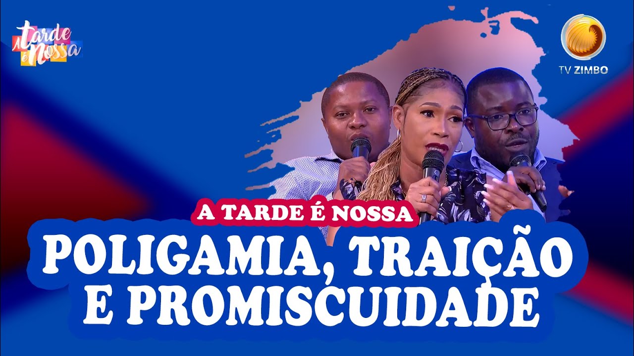Poligamia, Traição e promiscuidade | A tarde é nossa | TV ZIMBO