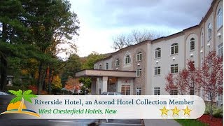 Riverside Hotel, an Ascend Hotel Collection Member - West Chesterfield Hotels, New Hampshire