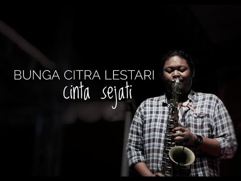 CINTA SEJATI - BUNGA CITRA LESTARI (Saxophone Cover) CINTA SEJATI - BUNGA CITRA LESTARI (Saxophone Cover)