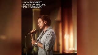 Jack Savoretti - Love Is On The Line (Ash Howes Mix)