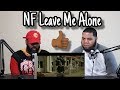 NF - Leave Me Alone (REACTION)