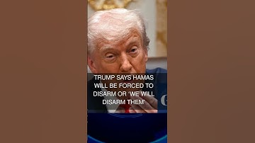 Trump says Hamas will be forced to disarm or we will disarm them