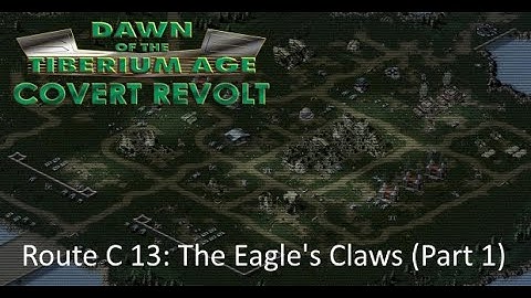 C&C Dawn of the Tiberium Age - CR Route C #13： The Eagle