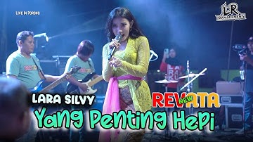NEW REVATA - Yang Penting Hepi (LARA SILVY) Live In Porong