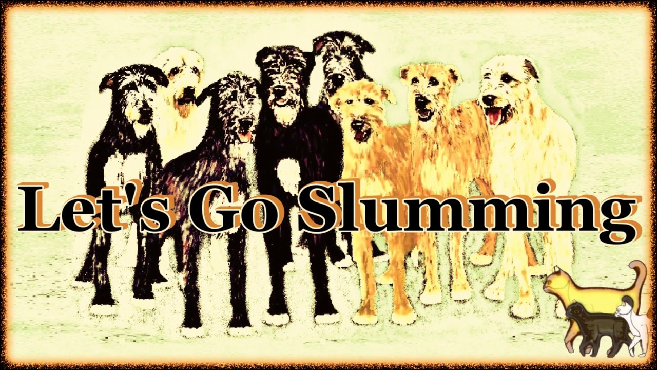 Let's Go Slumming - YouTube