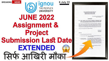 {Breaking News} IGNOU JUNE 2022 Assignment & Project Submission Last date EXTENDED |
