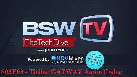 BSW Presents: Tech Dive S03E03 - Tieline GATEWAY Update!