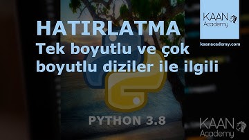 147-) (Python Kursu) - HATIRLATMA - Tek boyutlu ve çok boyutlu diziler ile ilgili