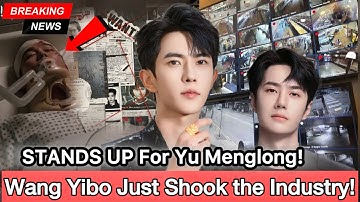 Wang Yibo DEMANDS Justice For His Friend Yu Menglong