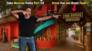 Cabo Mexican Fiesta Part 02 | Great Fun And Great Food!💃🤩🥫