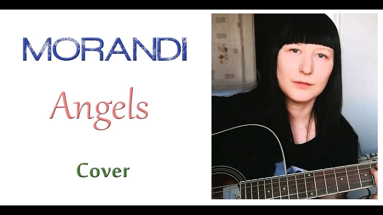 Angels cover. Morandi Angels обложка. Кавер ангел. Morandi Angels на русском. Песня Angel перепела девушка ремикс.