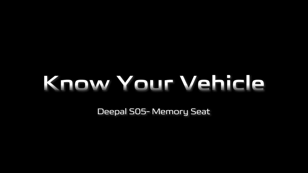 Know your vehicle : DEEPAL S05 - Memory seat